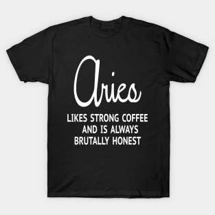 Aries Coffee Tshirt | Aries Honesty Horoscope T-Shirt